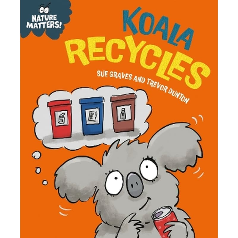 Nature Matters: Koala Recycles