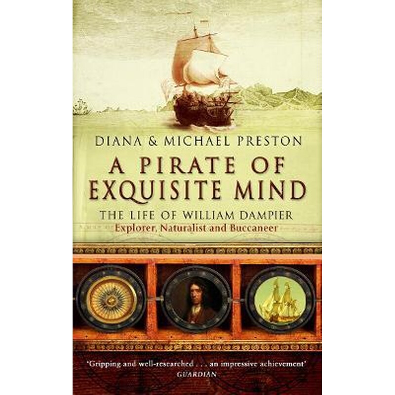 A Pirate Of Exquisite Mind : The Life Of William Dampier