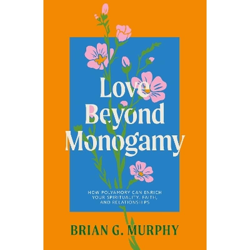 Love Beyond Monogamy