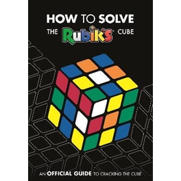 How To Solve The Rubik's Cube