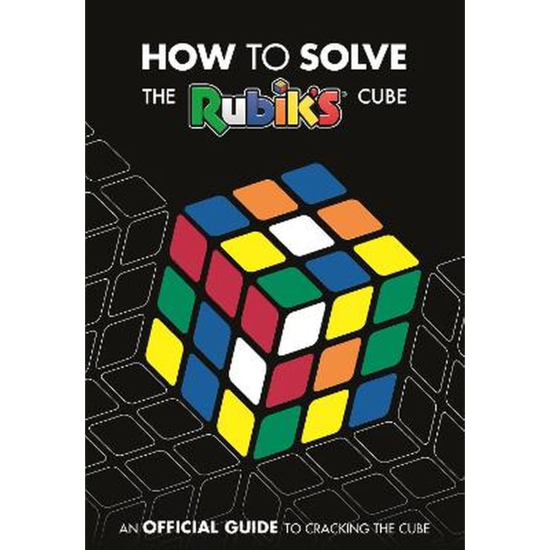 How To Solve The Rubiks Cube