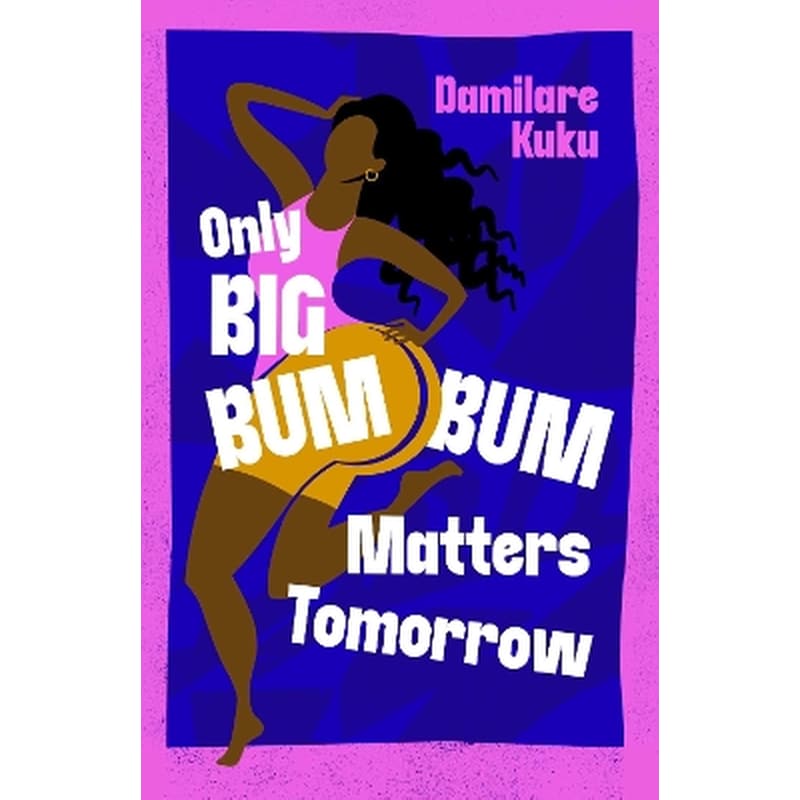 Only Big Bumbum Matters Tomorrow