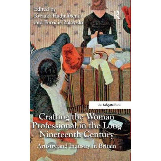 Crafting the Woman Professional in the Long Nineteenth Century image 0
