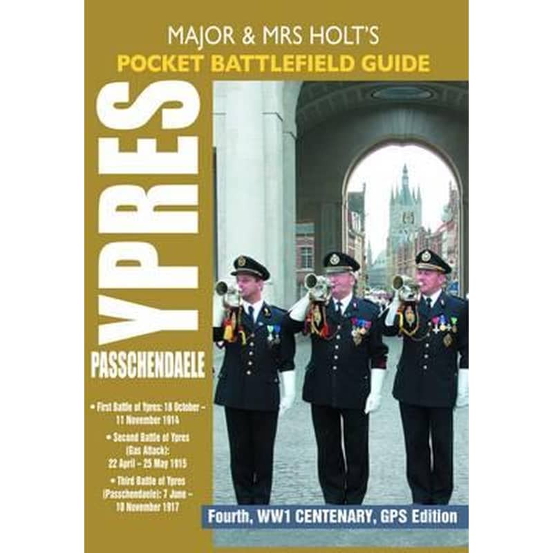 Major and Mrs Holts Pocket Battlefield Guide to Ypres and Passchendaele