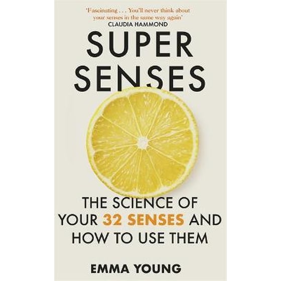 Super Senses : The Science of Your 32 Senses and How to Use Them image 0