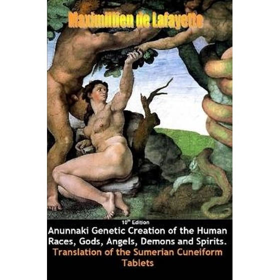 10th Edition. Anunnaki Genetic Creation of the Human Races, Gods, Angels, Demons and Spirits. image 0