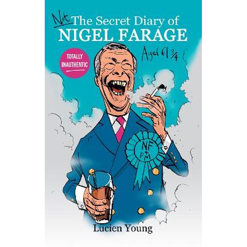 Not the Secret Diary of Nigel Farage Aged 61¾