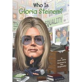 Who Is Gloria Steinem?