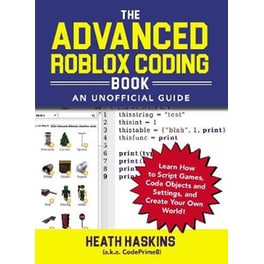 The Advanced Roblox Coding Book- An Unofficial Guide