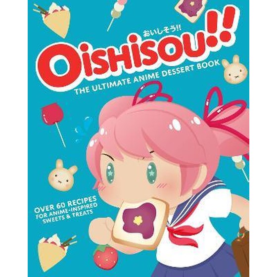 Oishisou!! The Ultimate Anime Dessert Book image 0