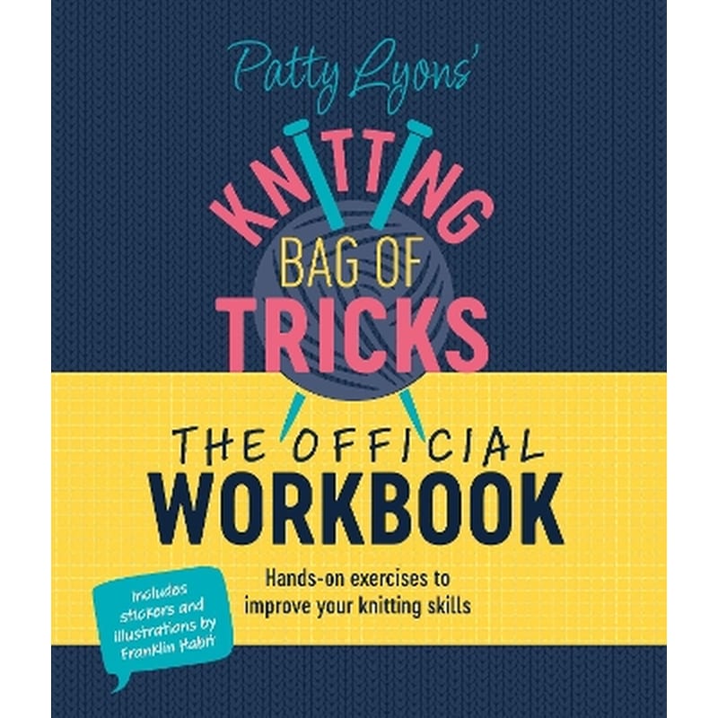 Patty Lyons Knitting Bag of Tricks: the Official Workbook