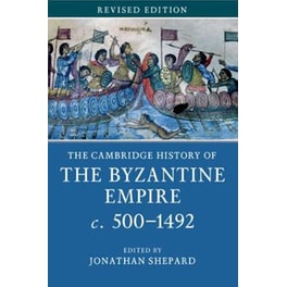 Cambridge History of the Byzantine Empire c.500-1492
