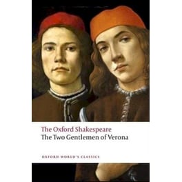 Two Gentlemen of Verona: The Oxford Shakespeare