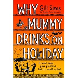 Why Mummy Drinks on Holiday