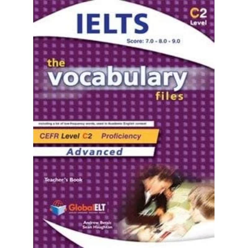 The Vocabulary Files - English Usage - Teachers Book Advanced C2 / IELTS 7.0 - 8.0 - 9.0