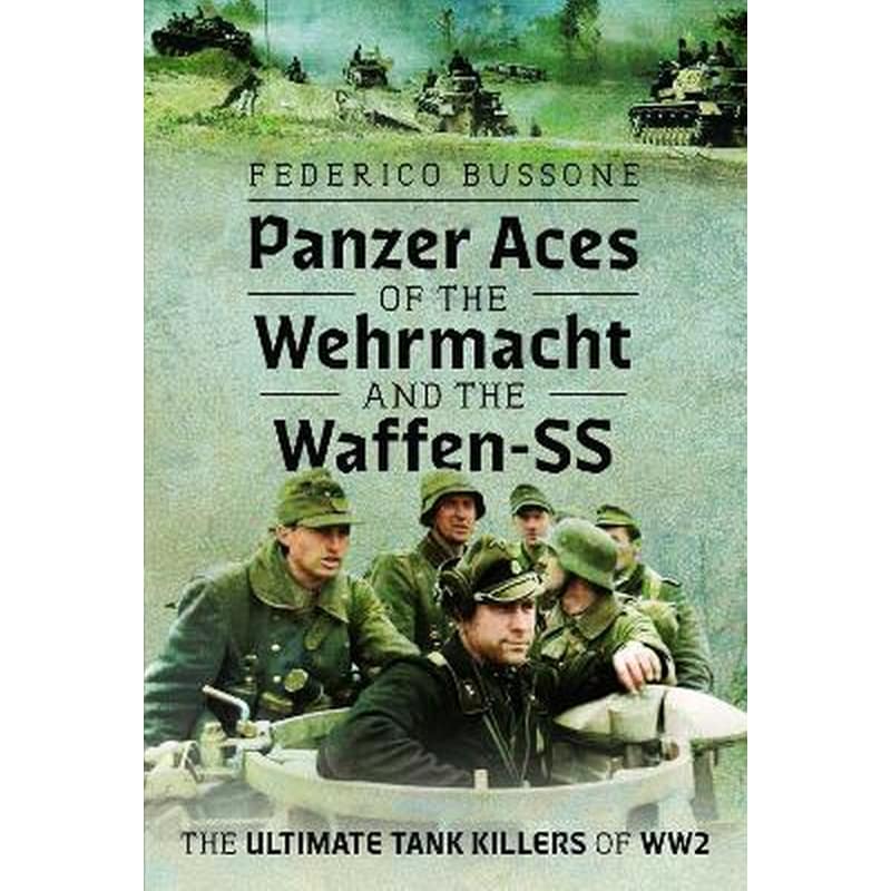Panzer Aces of the Wehrmacht and the Waffen-SS