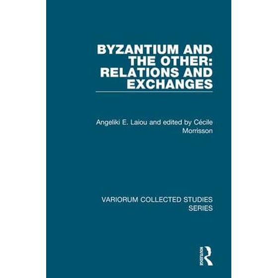 Byzantium and the Other: Relations and Exchanges image 0