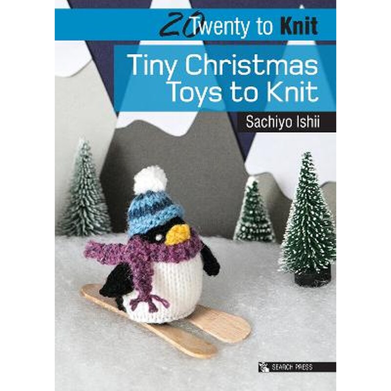 Twenty to Knit: Tiny Christmas Toys to Knit 1805305