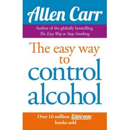 Allen Carr's Easyway to Control Alcohol