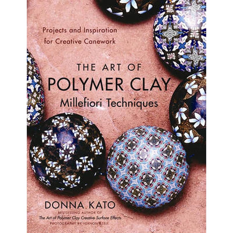 The Art Of Polymer Clay Millefiori Techniques