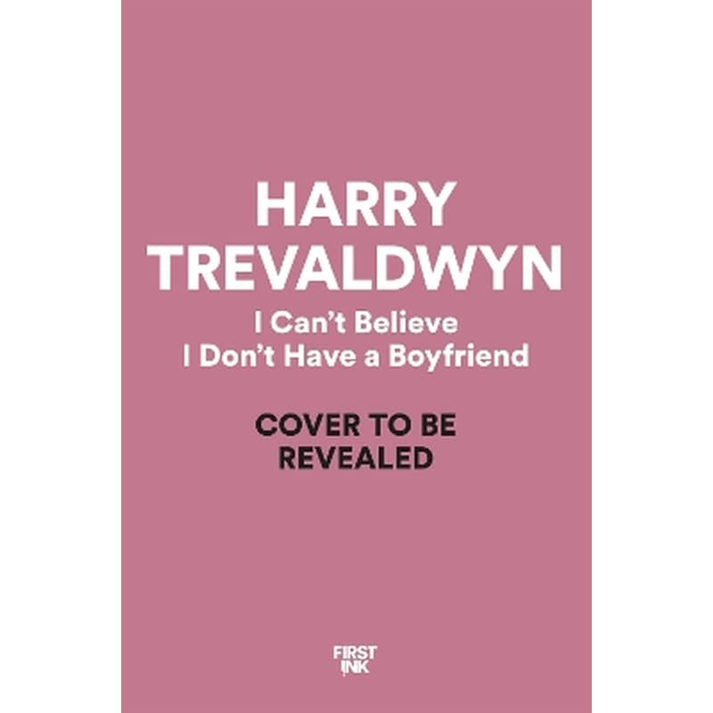 I Cant Believe I Dont Have a Boyfriend