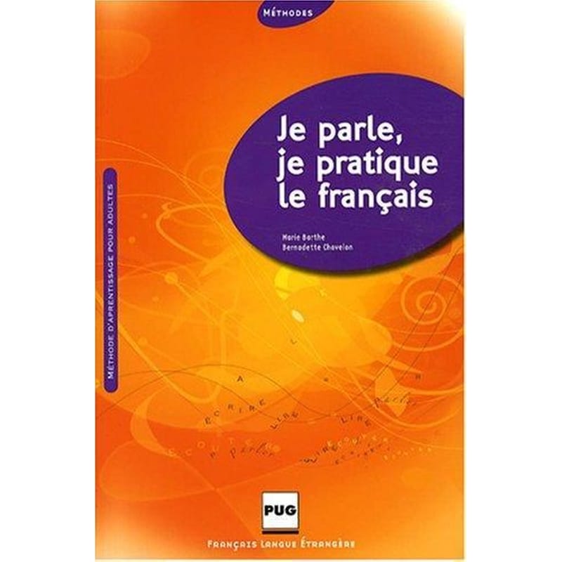 Je Parle, Je Pratique Le Francais Eleve Methode
