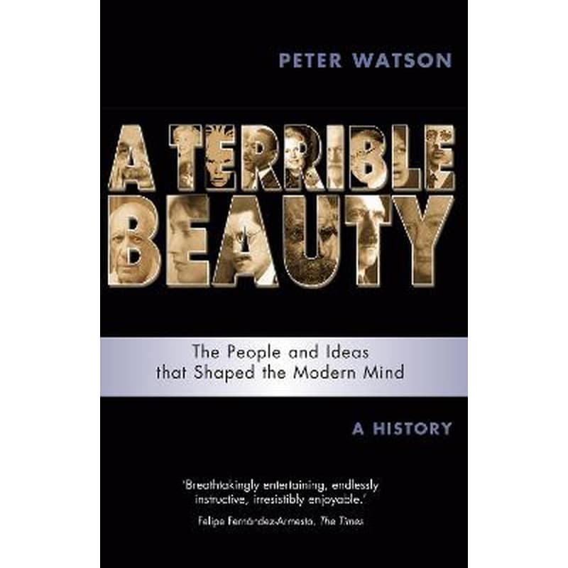 Terrible Beauty: A Cultural History of the Twentieth Century