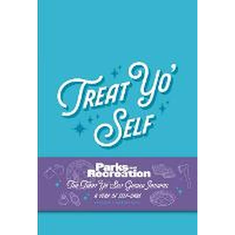 Parks and Recreation: The Treat Yo Self Guided Journal