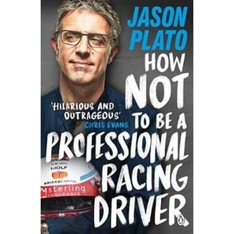 How Not to Be a Professional Racing Driver