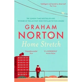 Home Stretch : THE SUNDAY TIMES BESTSELLER & WINNER OF THE AN POST IRISH POPULAR FICTION AWARDS