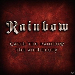 Catch The Rainbow: The Anthology