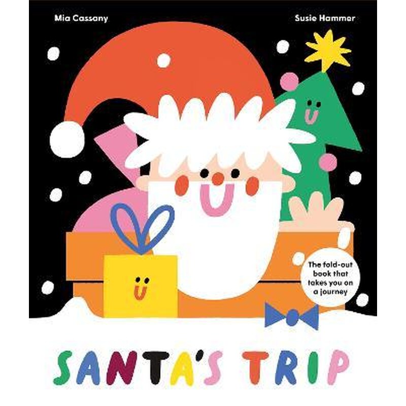 Santas Trip : The Fold-Out Book That Takes You On A Journey