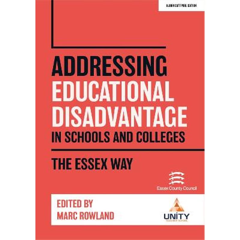 Addressing Educational Disadvantage in Schools and Colleges: The Essex Way