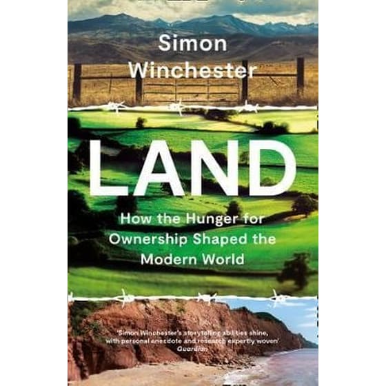 Land: How the Hunger for Ownership Shaped the Modern World image 0