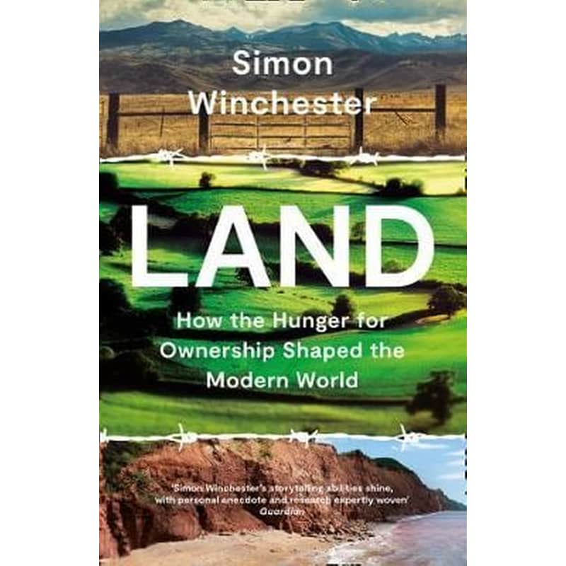 Land: How the Hunger for Ownership Shaped the Modern World