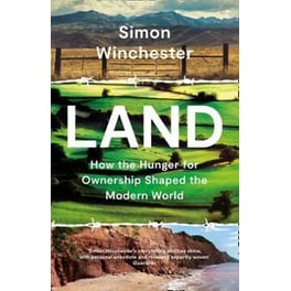 Land: How the Hunger for Ownership Shaped the Modern World