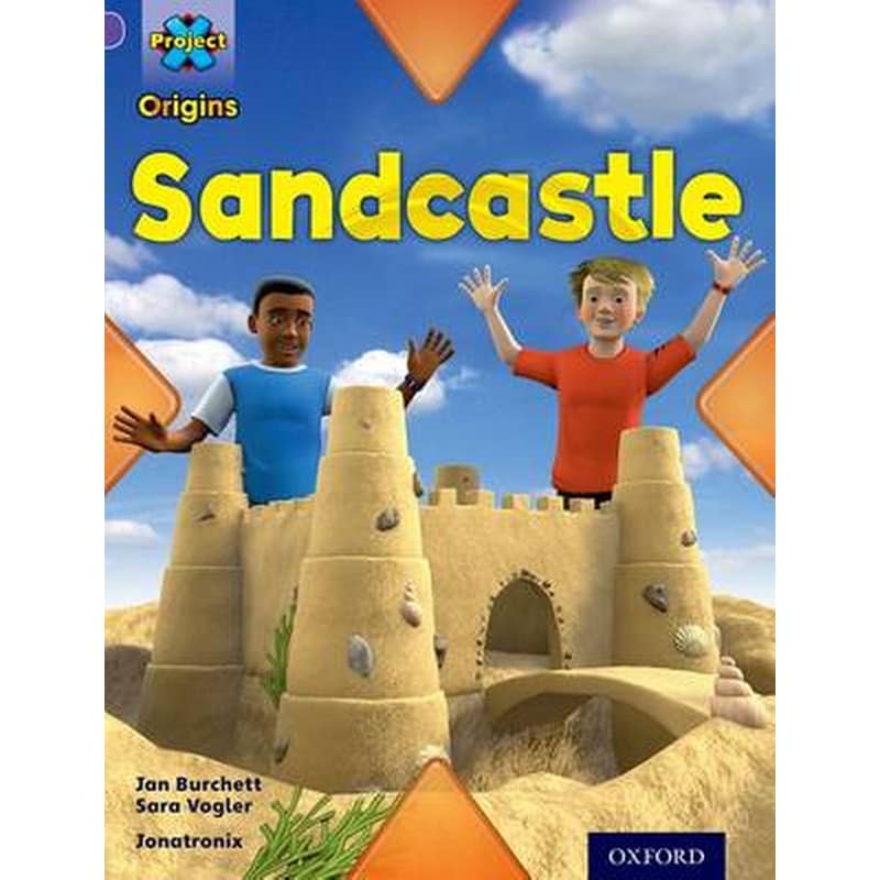 Project X Origins- Purple Book Band, Oxford Level 8- Buildings- Sandcastle