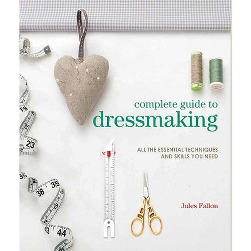 Complete Guide to Dressmaking