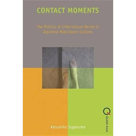 Contact Moments - The Politics of Intercultural Desire in Japanese Male-Queer Cultures image 0