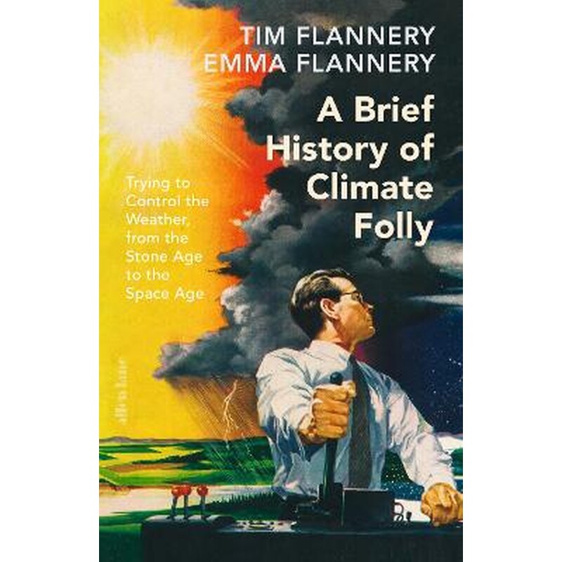 A Brief History of Climate Folly