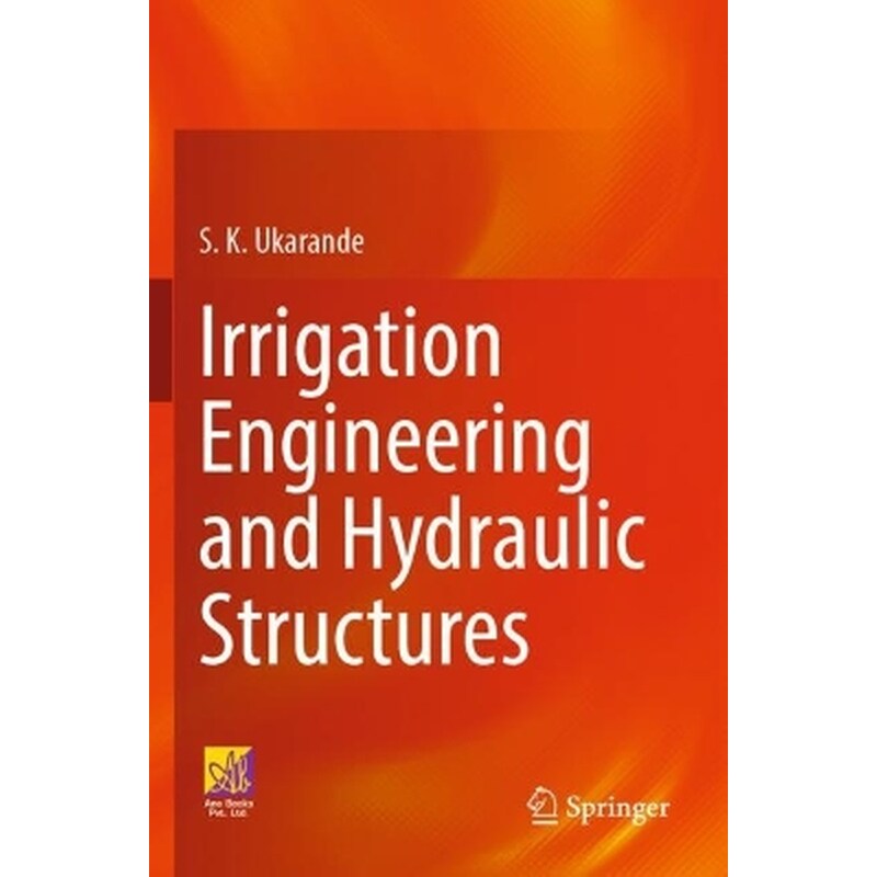 Irrigation Engineering and Hydraulic Structures
