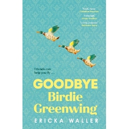 Goodbye Birdie Greenwing