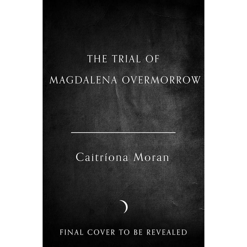 The Trial of Magdalena Overmorrow