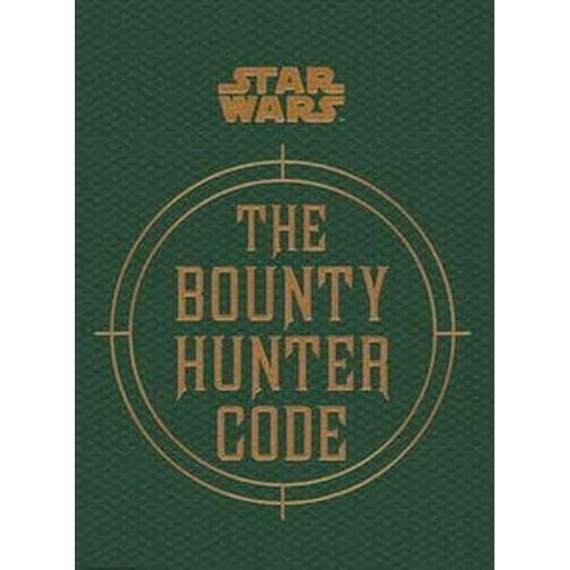 Star Wars - the Bounty Hunter Code (from the Files of Boba Fett)