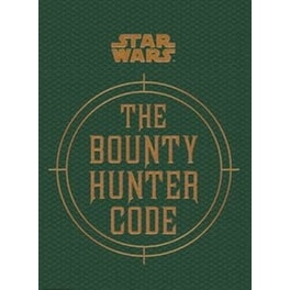 Star Wars - the Bounty Hunter Code (from the Files of Boba Fett)