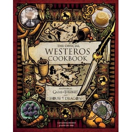 The Official Westeros Cookbook: Recipes from Game of Thrones and House of the Dragon