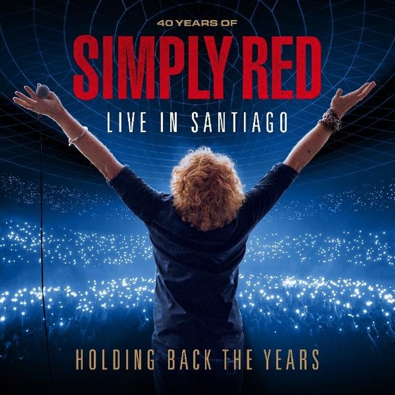 Simply Red – Holding Back the Years - Live in Santiago (2CD + 2DVD)