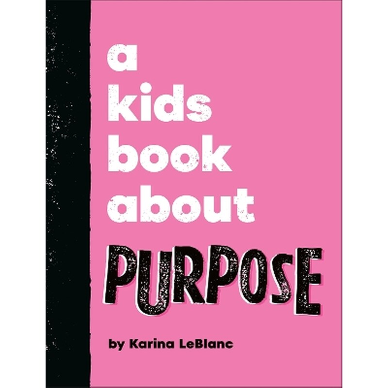 A Kids Book About Purpose
