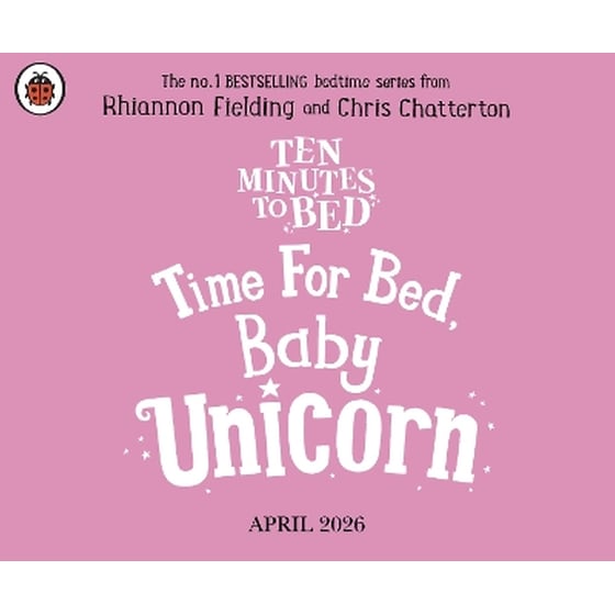 Ten Minutes to Bed: Time for Bed, Baby Unicorn image 0