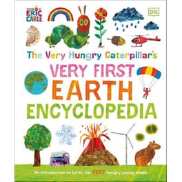 The Very Hungry Caterpillar's Very First Earth Encyclopedia
